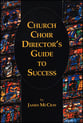 Church Choir Director's Guide to Success book cover